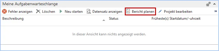 Meine Aufgabenwarteschlange - Bericht planen