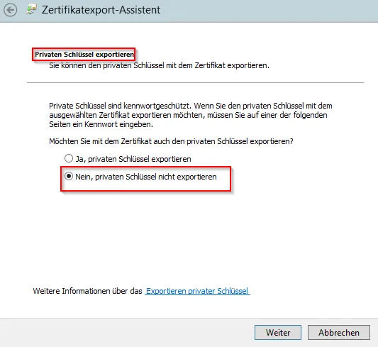 Zertifikatexport-Assistent - Privaten Schluessel nicht exportieren